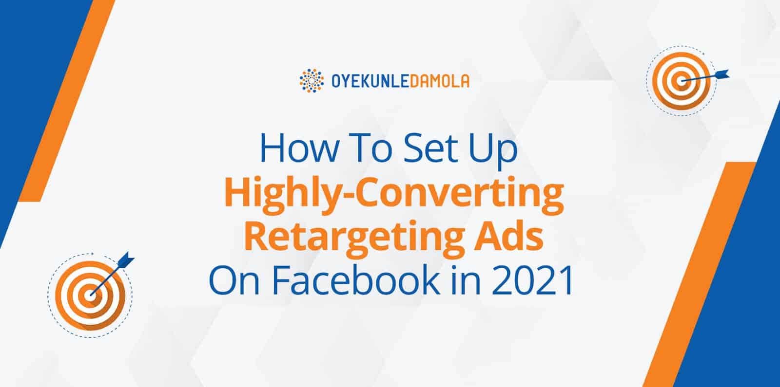 how to set up highly converting retargeting ads on Facebook in 2021